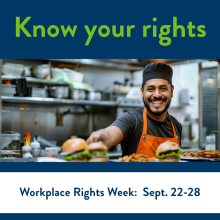 Restaurant worker and text, "Know your rights. Workplace Rights Week:  Sept 22-28"